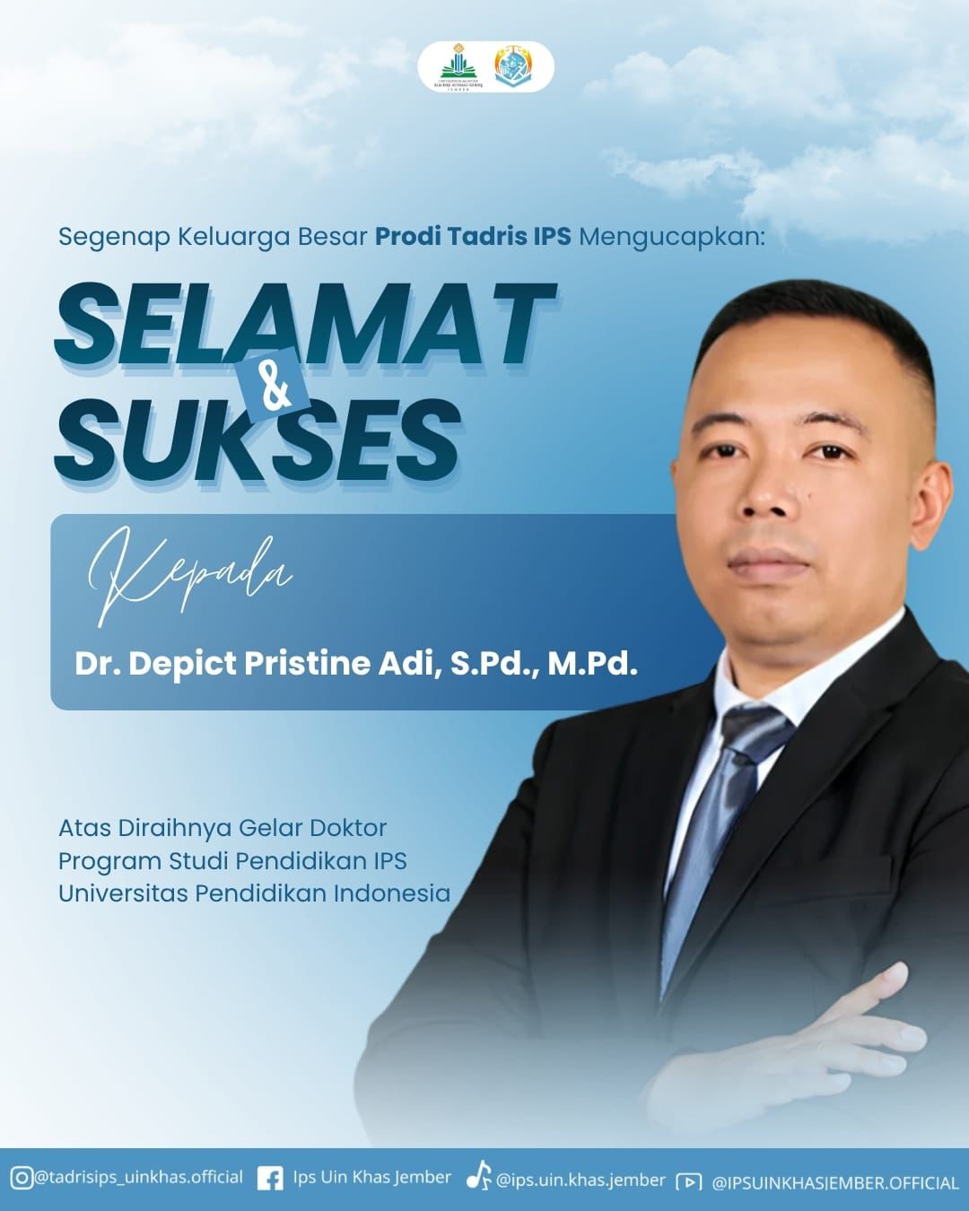 Civitas Akademika Tadris IPS FTIK UIN KHAS Jember Ucapkan Selamat kepada Dr. Depict Pristine Adi, M.Pd
